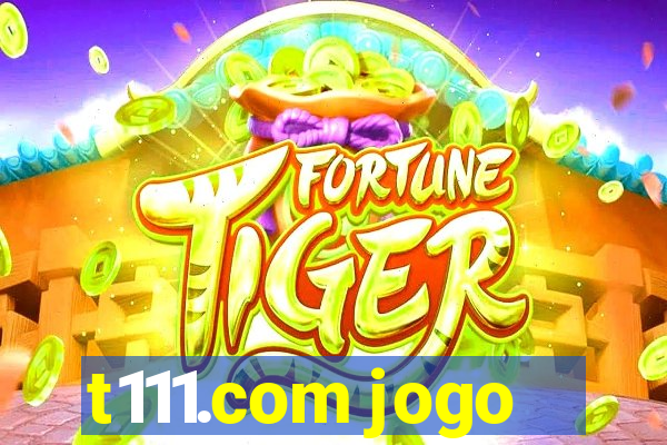 t111.com jogo